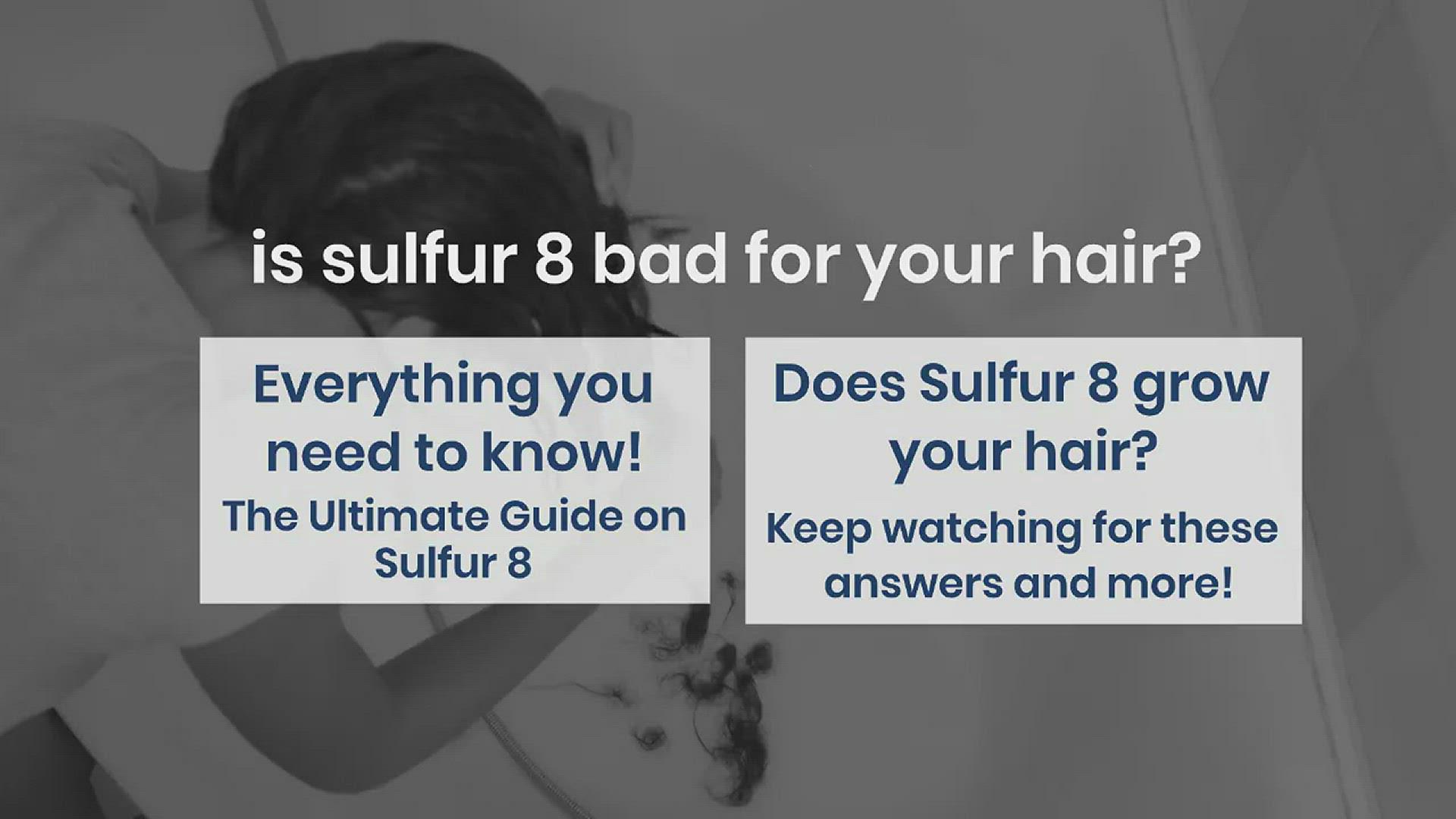 'Video thumbnail for is sulfur 8 bad for your hair?'