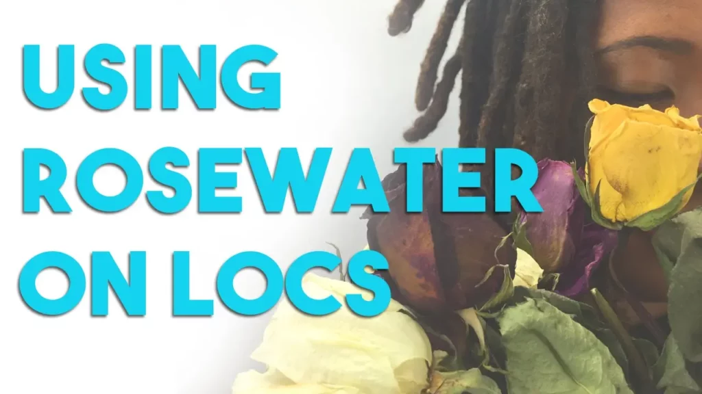 Best rose water for locs