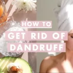How to get rid of dandruff without stripping hair color